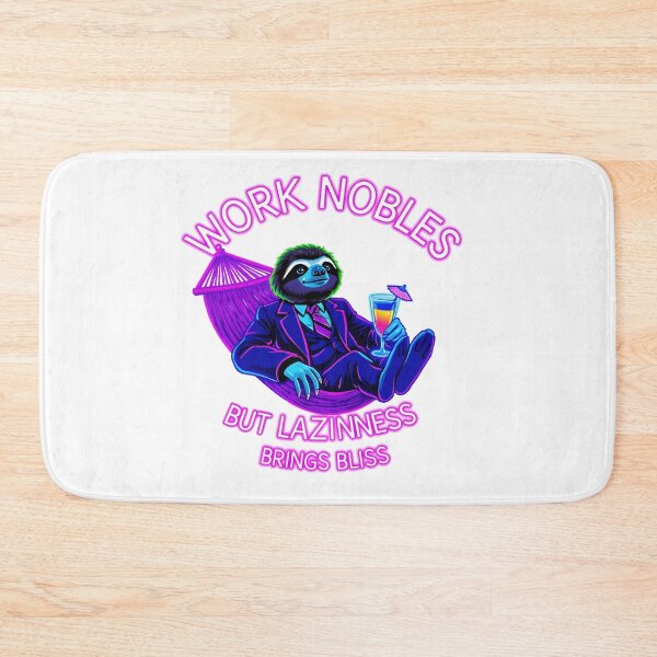 Item preview, Work Nobles – Lazy Sloth Humor designed and sold by TOMSZE.