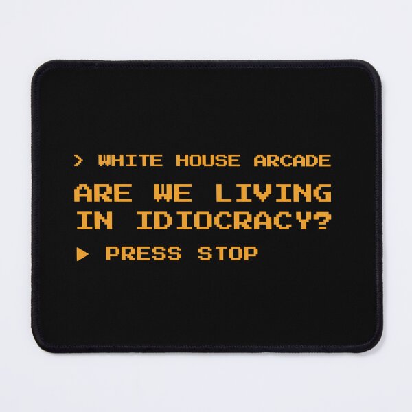 Item preview, White House Arcade Are We Living in Idiocracy Anti Trump designed and sold by seekingclarity.