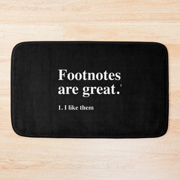 Item preview, Footnotes are great. I like them. designed and sold by wendymcdowell.