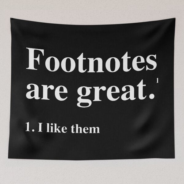 Item preview, Footnotes are great. I like them. designed and sold by wendymcdowell.