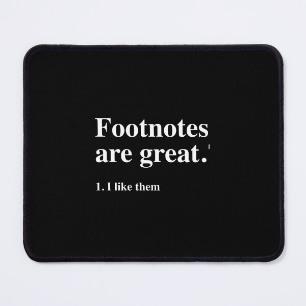 Item preview, Footnotes are great. I like them. designed and sold by helengarcia83.