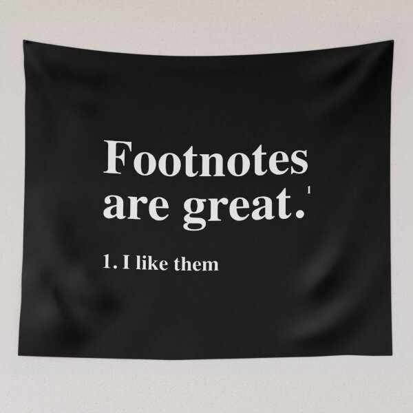 Item preview, Footnotes are great. I like them. designed and sold by helengarcia83.
