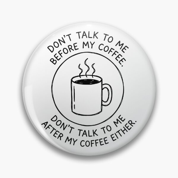 Item preview, Don't Talk To Me Before My Coffee-Humorous Coffee Quote and Mug designed and sold by ThreadRiotTees.
