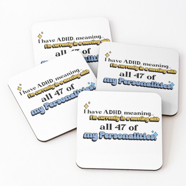 Item preview, I have ADHD, meaning- I'm currently in a meeting with all 47 of my Personalities designed and sold by CreationsbYKz.