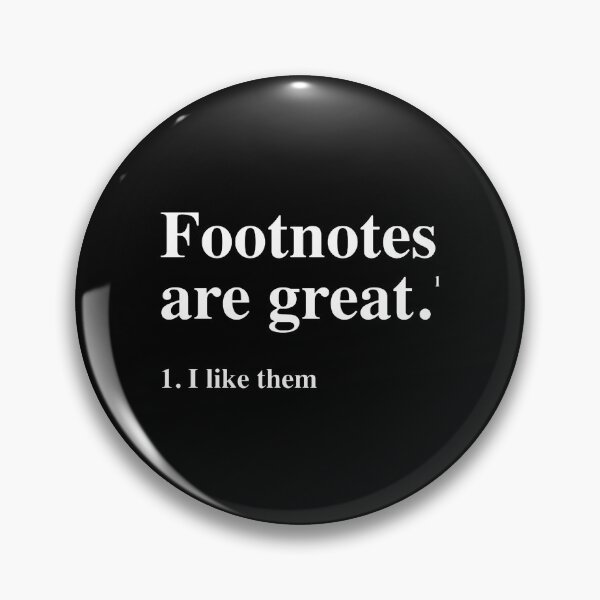 Item preview, Footnotes are great. I like them. designed and sold by rosedavin.