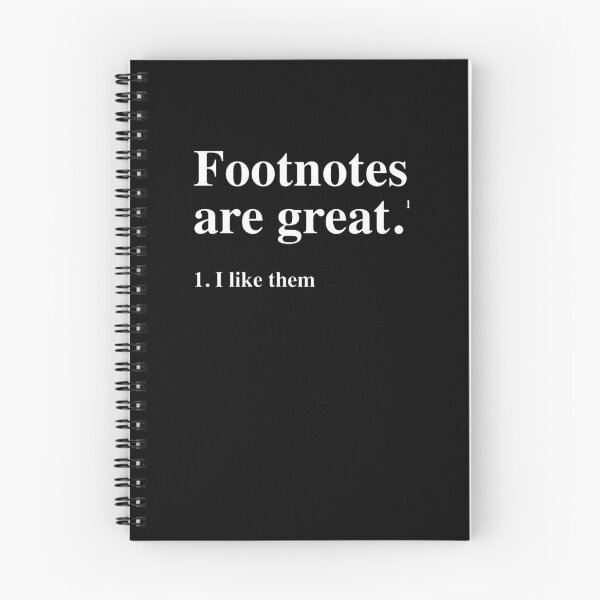 Item preview, Footnotes are great. I like them. designed and sold by rosedavin.