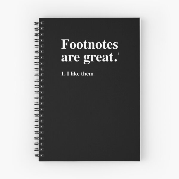 Item preview, Footnotes are great. I like them. designed and sold by jackjtardif.