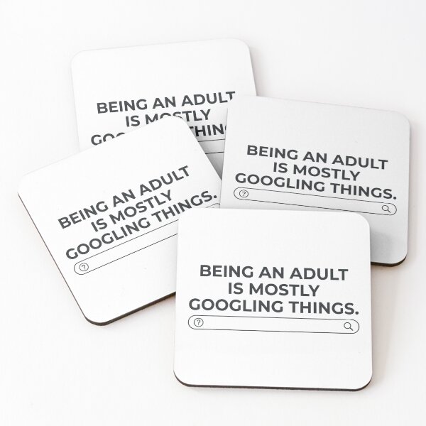 Item preview, Being an Adult Is Mostly Googling Things – Funny Adulting Humor designed and sold by CleverGoods.