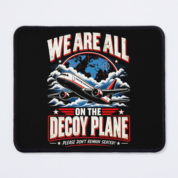Item preview, We Are All On The Decoy Plane Please Don't Remain Seated designed and sold by m-smith-bear.