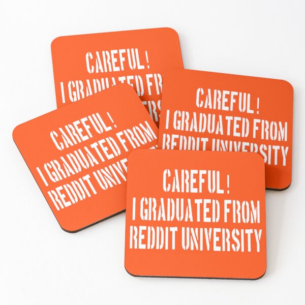 Item preview, Careful I graduated from Reddit | Midwit Redditor University Meme designed and sold by CoolHistoryMan.