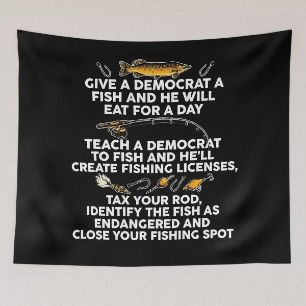Item preview, Give A Democrat A Fish And He Will Eat For A Day Teach designed and sold by Fereskabilon.