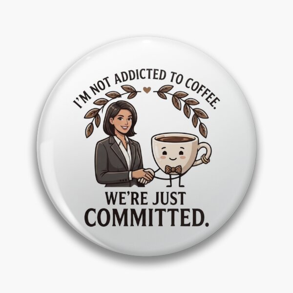 Item preview, I’m Not Addicted to Coffee. We’re Just Committed. – Funny Coffee Humor Design designed and sold by CleverGoods.