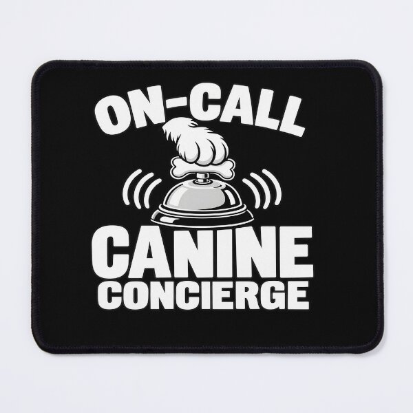 Item preview, Funny Dog Owner On-Call Canine Concierge Dog Mom Dad  designed and sold by clothesy7.