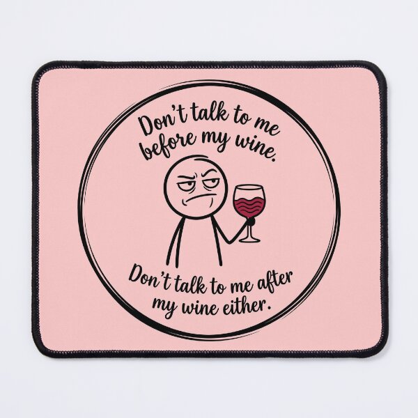 Item preview, Don't Talk To Me Before My Wine - Humorous Wine Quote designed and sold by ThreadRiotTees.