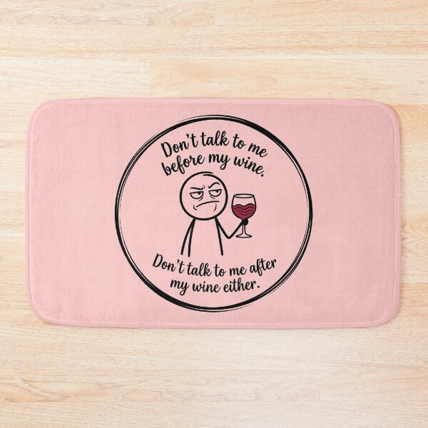 Item preview, Don't Talk To Me Before My Wine - Humorous Wine Quote designed and sold by ThreadRiotTees.