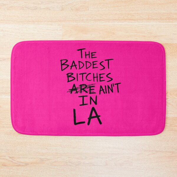 Item preview, The baddest b**ches ain't in LA designed and sold by DhriegoStudio.