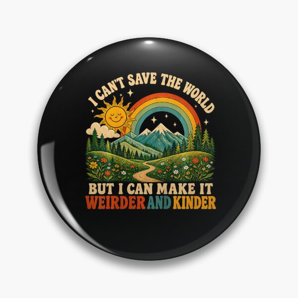 Item preview, I Can'T Save The World But I Can Make It Weirder  Kinder designed and sold by TysonLangosh.