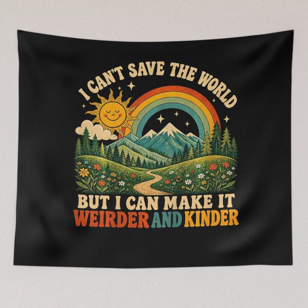 Item preview, I Can'T Save The World But I Can Make It Weirder  Kinder designed and sold by TysonLangosh.