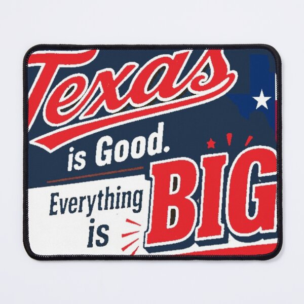 Item preview, Texas is Good. Everything is Big! | Funny Texan Pride designed and sold by CoolHistoryMan.