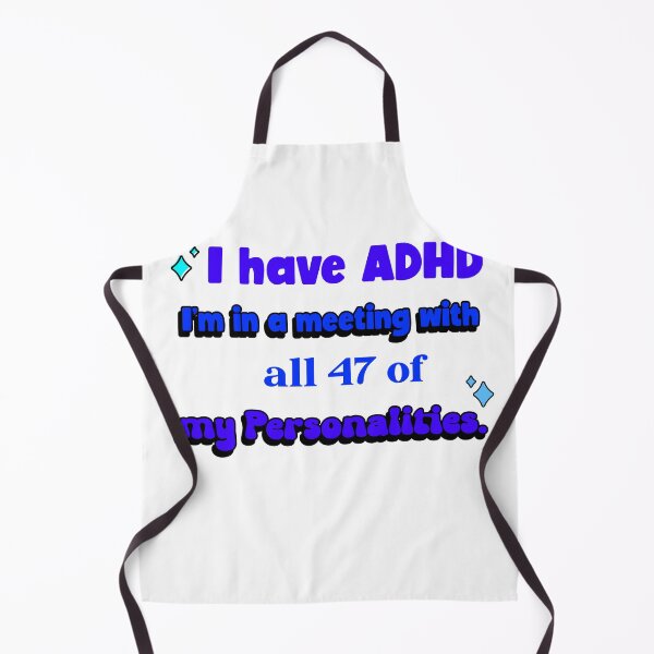 Item preview, I have ADHD, meaning- I'm in a meeting with all 47 of my Personalities designed and sold by CreationsbYKz.
