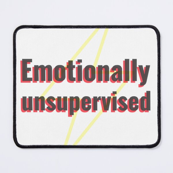 Item preview, Emotionally Unsupervised designed and sold by CreationsbYKz.
