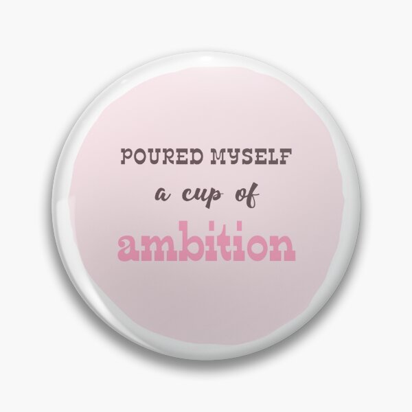 Item preview, POURED MYSELF A CUP OF AMBITION | Dolly Parton 9-5 designed and sold by thehappyintrovert .