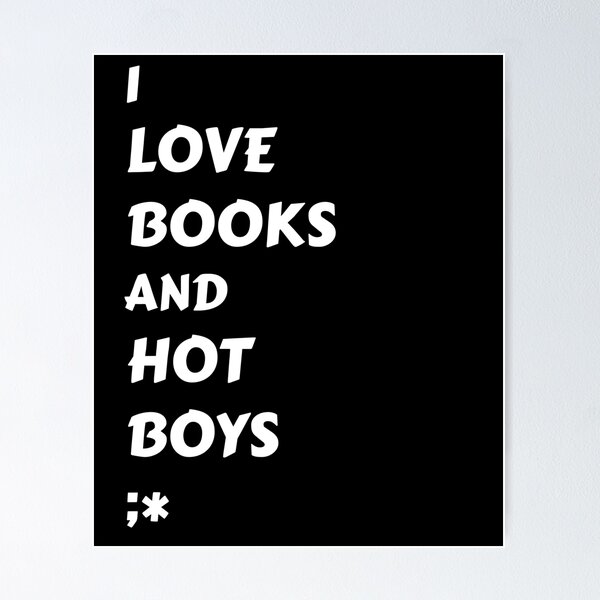 Item preview, I Love Books And Hot Boys Funny Reader Quote designed and sold by Jacob Zubek.