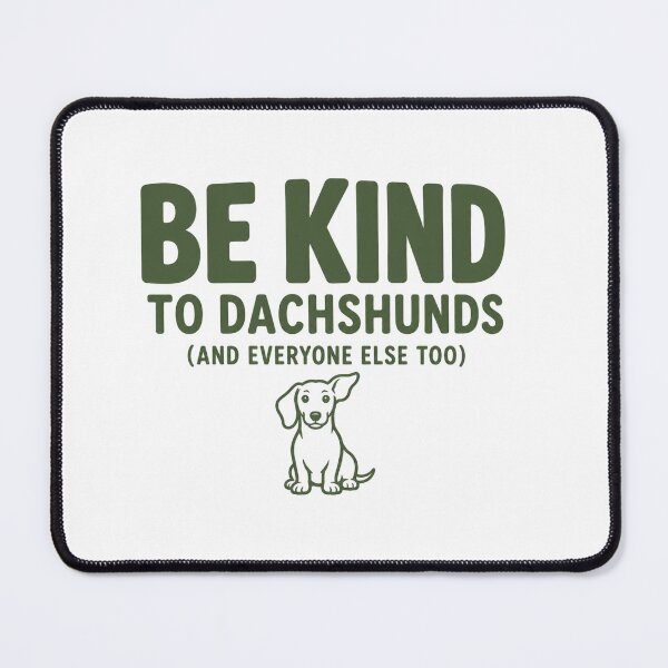 Item preview, Be Kind To Dachshunds designed and sold by leilalongdogstudio01.