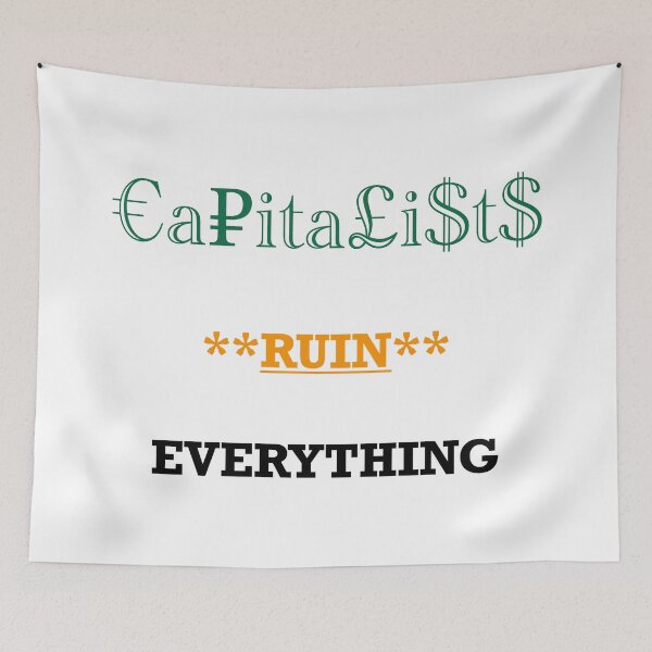 Item preview, Capitalists RUIN EVERYTING designed and sold by MAC Art&Designs.