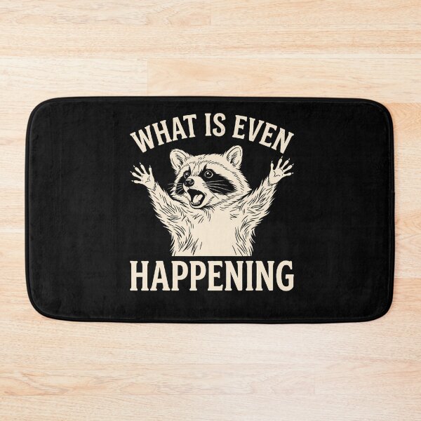 Item preview, What Is Even Happening Funny Raccoon Sarcastic Meme designed and sold by T9AXER.