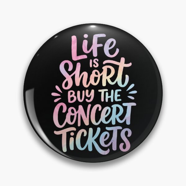 Item preview, Life Is Short Buy The Concert Tickets designed and sold by T9AXER.