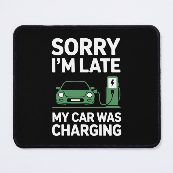 Item preview, Sorry I’m Late My Car Was Charging designed and sold by jkrphoto.
