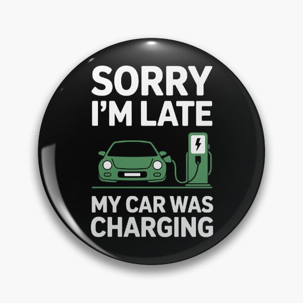 Item preview, Sorry I’m Late My Car Was Charging  designed and sold by jkrphoto.