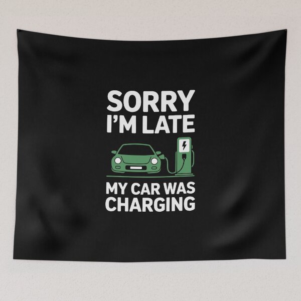 Item preview, Sorry I’m Late My Car Was Charging  designed and sold by jkrphoto.