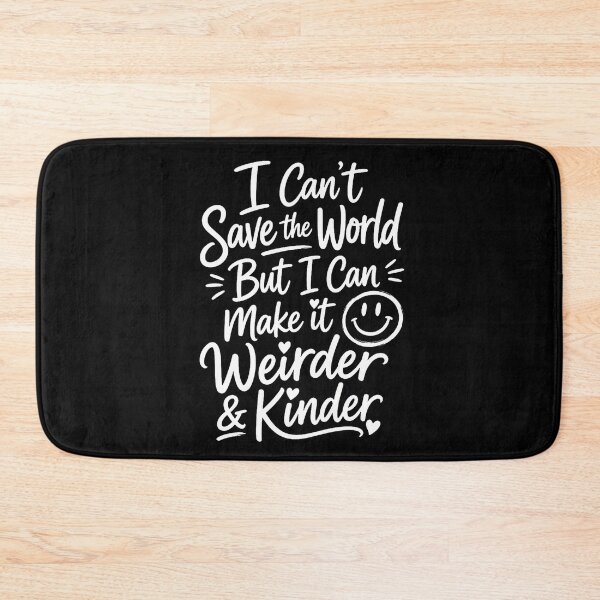 Item preview, I Can'T Save The World But I Can Make It Weirder  Kinder designed and sold by T9AXER.