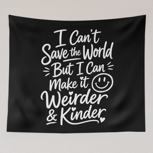 Item preview, I Can'T Save The World But I Can Make It Weirder  Kinder designed and sold by T9AXER.