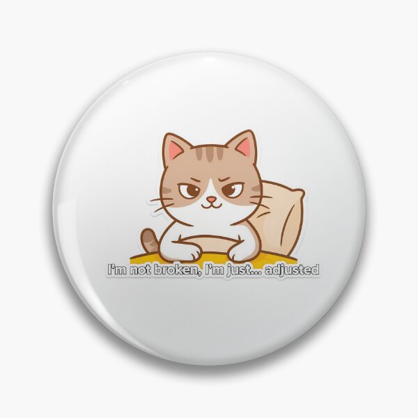 Item preview, Cat with 'I'm Not Broken' Quote designed and sold by NiftyWrx.