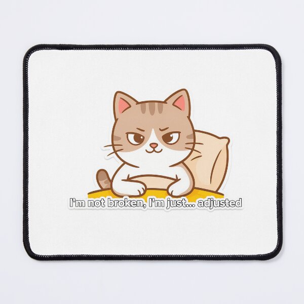 Item preview, Cat with 'I'm Not Broken' Quote designed and sold by NiftyWrx.