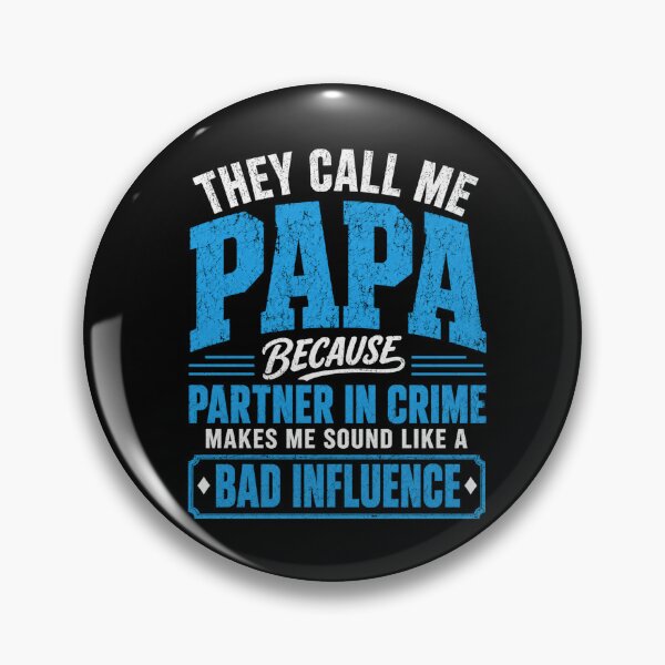 Item preview, Bad Influence Papa Funny Dad Gift Partner in Crime designed and sold by ROUX-ART.