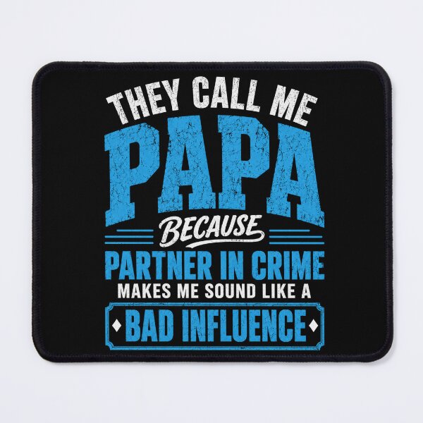 Item preview, Bad Influence Papa Funny Dad Gift Partner in Crime designed and sold by ROUX-ART.