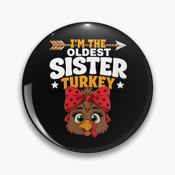 Item preview, sister turkey I’m the Oldest Funny Big Sis Thanksgiving designed and sold by ROUX-ART.
