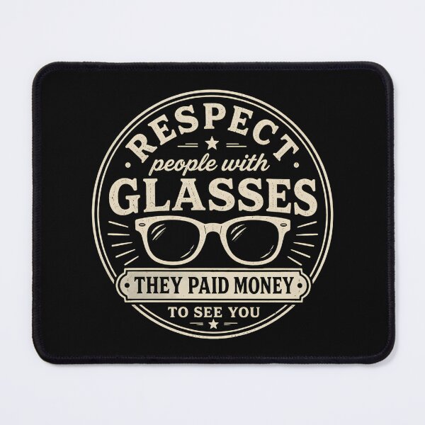 Item preview, Respect People with Glasses They Paid Money to See You designed and sold by DemureArtsy.