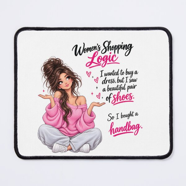 Item preview, The Logic of Women’s Shopping designed and sold by PRINTIONAL.