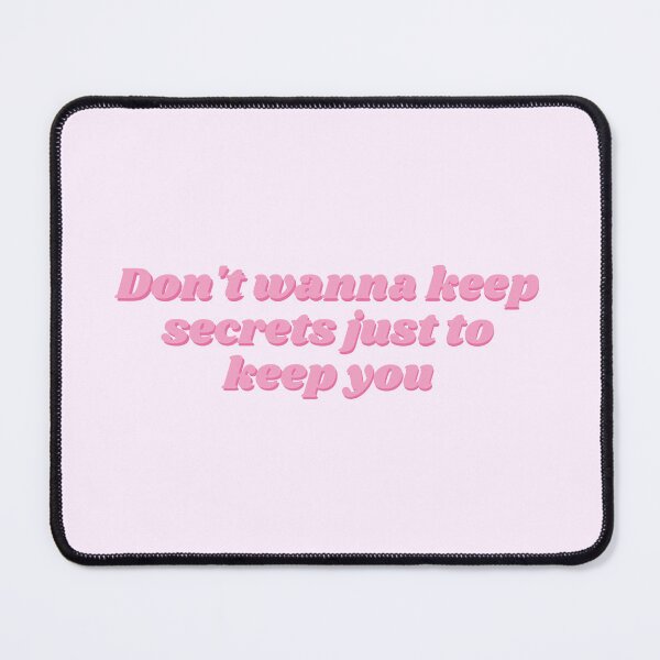 Item preview, Don’t Wanna Keep Secrets Just to Keep You designed and sold by GraphicWorlds.