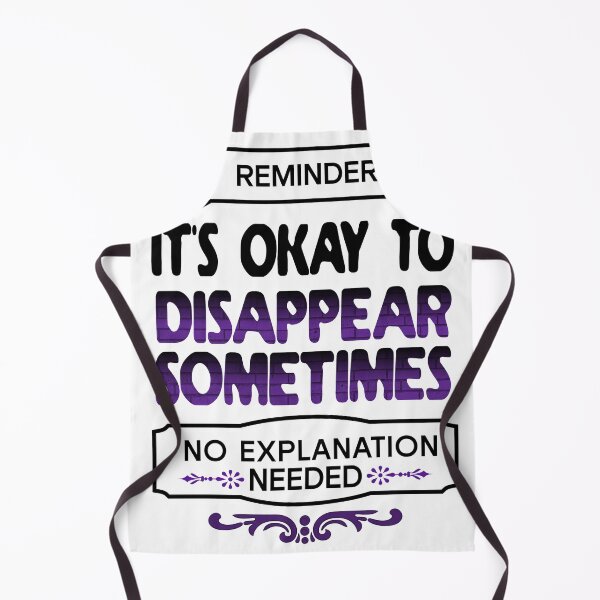 Item preview, Reminder It’s Okay to Disappear designed and sold by Tired Mom Club Co.