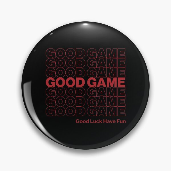 Item preview, Good Game - Good Luck Have Fun designed and sold by lightylegal.