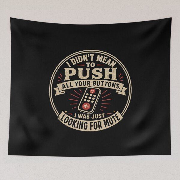 Item preview, I Didn't Mean to Push Your Buttons designed and sold by DemureArtsy.