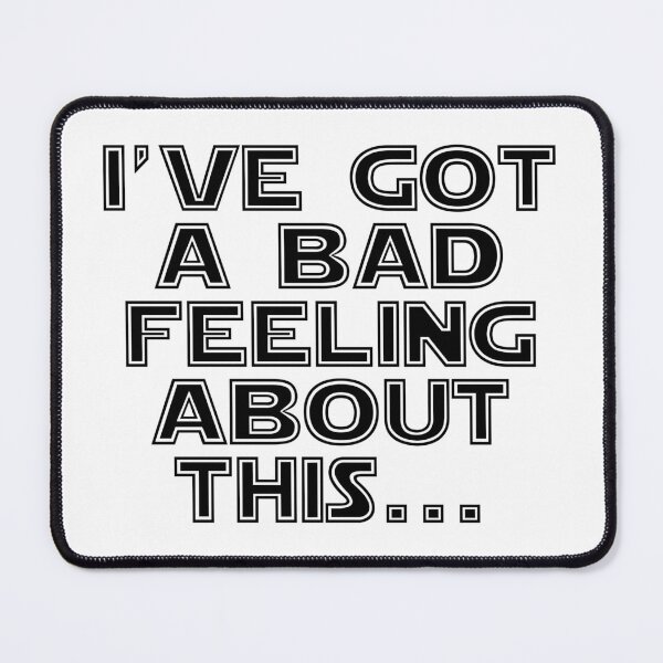 Item preview, Bad Feeling designed and sold by Normbot2000.