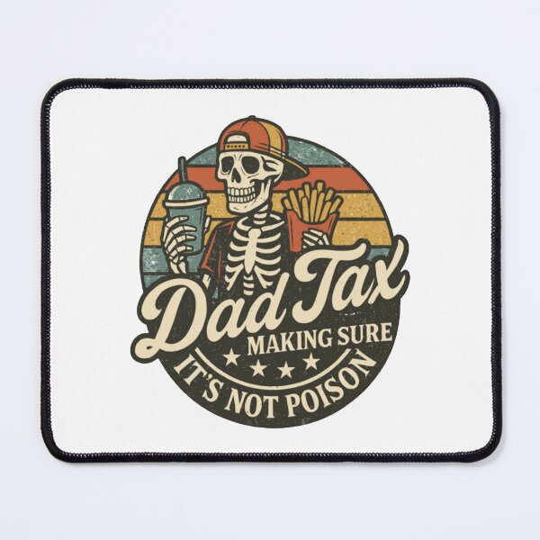 Item preview, Dad Tax Making Sure It's Not Poison Fathers Day designed and sold by janiceochoa.
