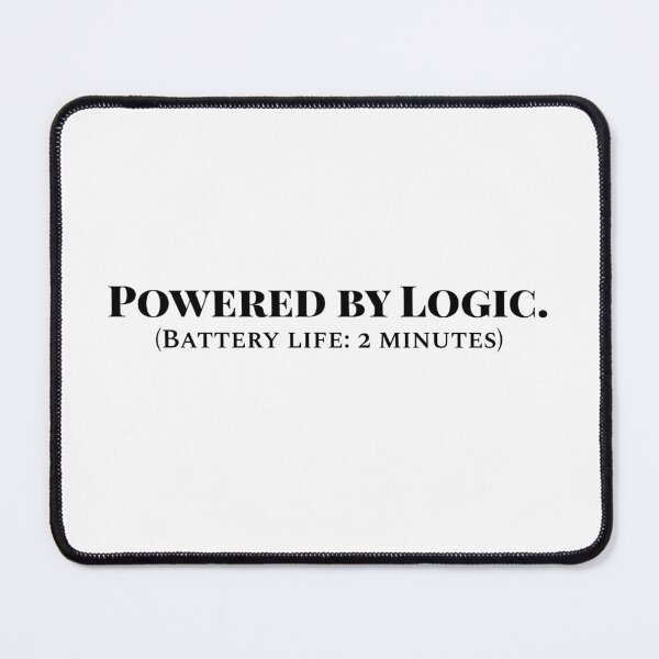 Item preview, Powered By Logic Battery Life Funny Quote Typography designed and sold by ZdunekDesign.